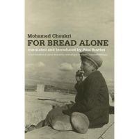 For Bread Alone - Mohamed Choukri