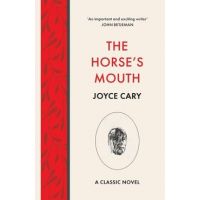 The Horse's Mouth - Joyce Cary