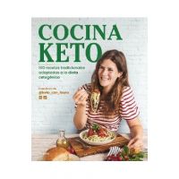 Cocina Keto: 100 Recetas Tradicionales Adaptadas a la Dieta Cetogénica / The Ket O Kitchen: 100 Traditional Recipes Modified for the Ketogenic Diet - Laura Garat