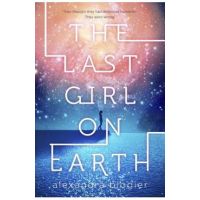 The Last Girl on Earth - Alexandra Blogier