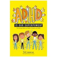ADHD Is Our Superpower: The Amazing Talents and Skills of Children with ADHD - Adriana Camargo