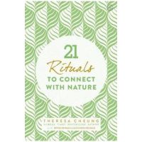 21 Rituals to Connect with Nature - Theresa Cheung