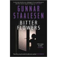 Bitter Flowers: The Breathtaking Nordic Noir Thriller - Gunnar Staalesen