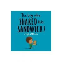 The Boy Who Shared His Sandwich - Steph Williams