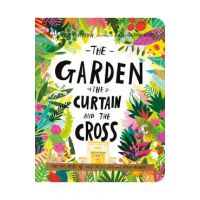 The Garden, the Curtain, and the Cross Board Book: The True Story of Why Jesus Died and Rose Again - Carl Laferton
