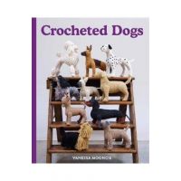 Crocheted Dogs - Vanessa Mooncie