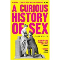 A Curious History of Sex - Kate Lister