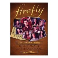 Firefly: The Gorramn Shiniest Language Guide and Dictionary in the 'verse - Monica Valentinelli