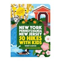 50 Hikes with Kids New York, Pennsylvania, and New Jersey - Wendy Gorton