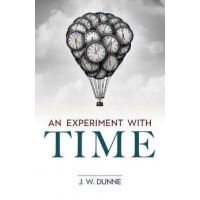 An Experiment with Time - J. W. Dunne