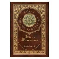 Alice in Wonderland (Royal Collector's Edition) (Illustrated) (Case Laminate Hardcover with Jacket) - Lewis Carroll