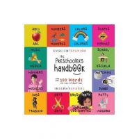The Preschooler's Handbook: Bilingual (English / Spanish) (Ingl&#65533;s / Espa&#65533;ol) ABC's, Numbers, Colors, Shapes, Matching, School, Manners, Potty and - Dayna Martin