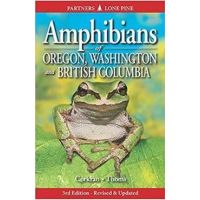Amphibians of Oregon, Washington and British Columbia: A Field Identification Guide - Charlotte Corkran