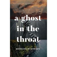 A Ghost in the Throat - Doireann N&#65533; Ghr&#65533;ofa