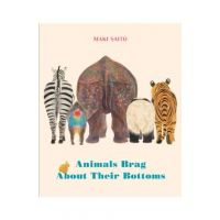 Animals Brag about Their Bottoms - Maki Sato
