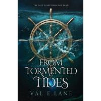 From Tormented Tides - Val E. Lane