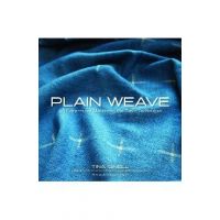 Plain Weave: 60 Patterns for Mastering the Basic Technique - Tina Ignell