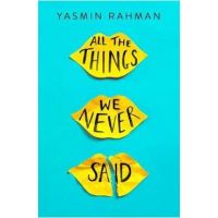 All the Things We Never Said - Yasmin Rahman