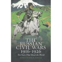 'Russian' Civil Wars 1916-1926 - Richard Fardon