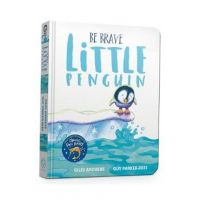 Be Brave Little Penguin Board Book - Giles Andreae