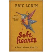 Soft Hearts: A Rett Swinson Mystery - Eric Lodin