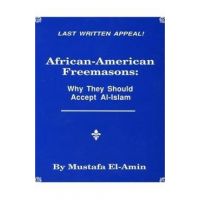 African American Freemasons: Why They Should Accept Al-Islam - Mustafa El-amin