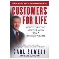 Customers for Life: How to Turn That One-Time Buyer Into a Lifetime Customer - Carl Sewell
