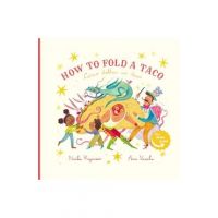 How to Fold a Taco: Como Doblar un Taco - Ana Varela