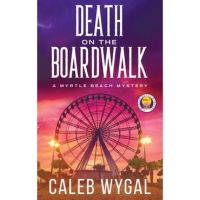 Death on the Boardwalk - Caleb Wygal