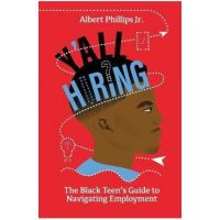Y'all Hiring? The Black Teen's Guide to Navigating Employment - Albert Phillips