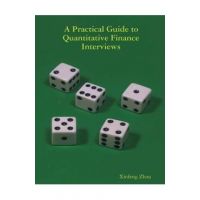 A Practical Guide To Quantitative Finance Interviews - Xinfeng Zhou