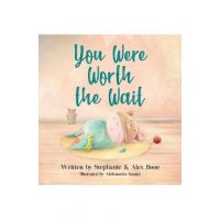 You Were Worth the Wait - Stephanie Booe