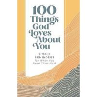 100 Things God Loves about You: Simple Reminders for When You Need Them Most - Zondervan