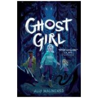 Ghost Girl - Ally Malinenko