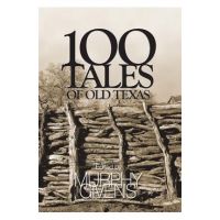 100 Tales of Old Texas - Murphy Givens