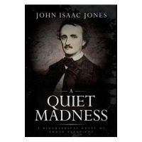 A Quiet Madness - John Isaac Jones