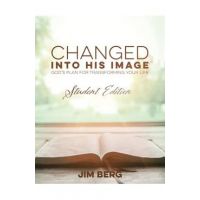 Changed into His Image: Student Edition - Jim Berg