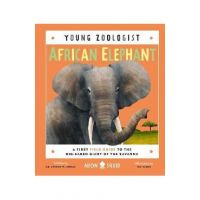 African Elephant (Young Zoologist): A First Field Guide to the Big-Eared Giant of the Savanna - Festus W. Ihwagi