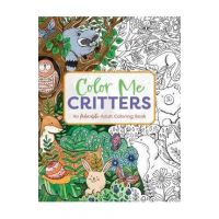 Color Me Critters: An Adorable Adult Coloring Book - Editors Of Cider Mill Press