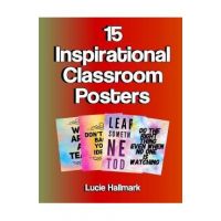 15 Inspirational Classroom Posters: School Classroom and Teacher Decorations - 11 X 8.5 - Lucie Hallmark