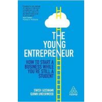 The Young Entrepreneur: How to Start a Business While You're Still a Student - Swish Goswami