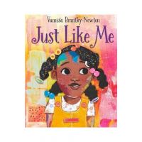 Just Like Me - Vanessa Brantley-newton