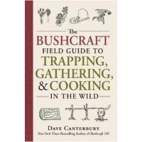 Bushcraft Field Guide to Trapping, Gathering, and Cooking in