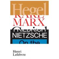 Hegel, Marx, Nietzsche - Henri Lefebvre