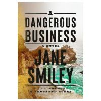 A Dangerous Business - Jane Smiley