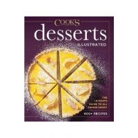 Desserts Illustrated: The Ultimate Guide to All Things Sweet 600+ Recipes - America's Test Kitchen
