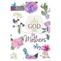 A Little God Time for Mothers: 365 Daily Devotions - Broadstreet Publishing Group Llc