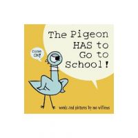 The Pigeon Has to Go to School! - Mo Willems