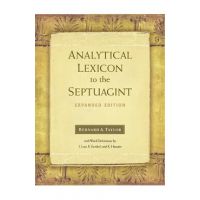 Analytical Lexicon to the Septuagint: Expanded Edition - A. Taylor Bernard