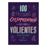 100 Historias Extraordinarias Para Niñas Valientes: Relatos Inolvidables Sobre Mujeres de Fe - Compiled By Barbour Staff